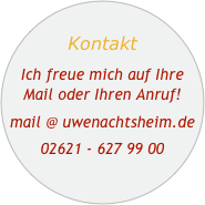 
Kontakt
Ich freue mich auf Ihre Mail oder Ihren Anruf!
mail @ uwenachtsheim.de
02621 - 627 99 00